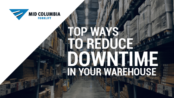 Blog - Top Ways to Reduce Downtime in Your Warehouse