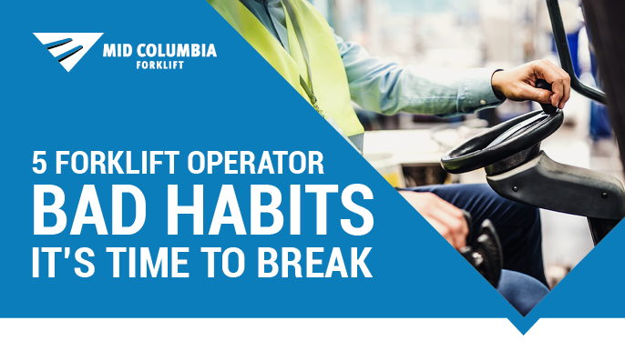 5 Forklift Operator Bad Habits It's Time to Break