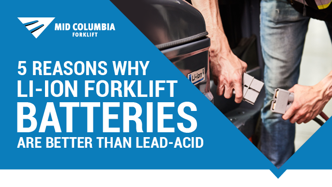 5 Reasons Why Li-ion Forklift Batteries Are Better than Lead-acid