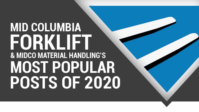 Mid Columbia Forklift & Midco Material Handling’s Most Popular Posts of 2020