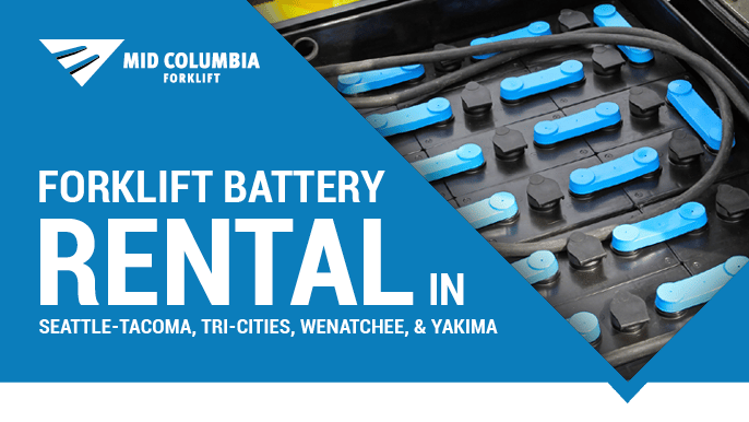 Forklift Battery Rental in Seattle-Tacoma, Tri-Cities, Wenatchee, and Yakima