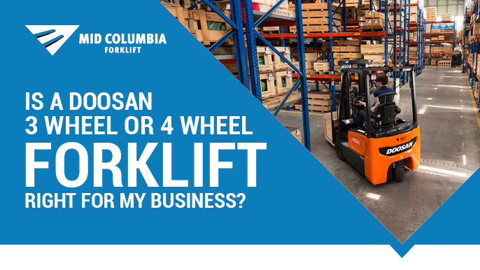Is a Doosan 3 Wheel or 4 Wheel Forklift Right For My Business