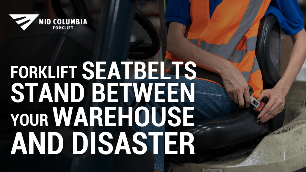 Forklift-Seatbelts-Stand-Between-Your-Warehouse-and-Disaster