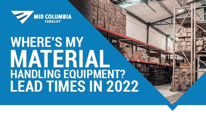 Where’s My Material Handling Equipment_ Lead Times in 2022_1