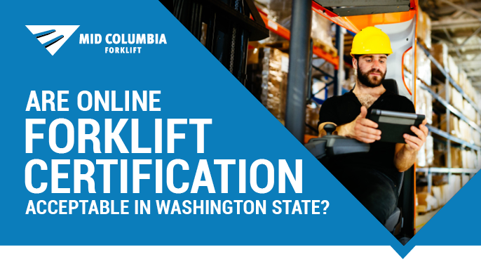 Are Online Forklift Certifications Acceptable in Washington State?