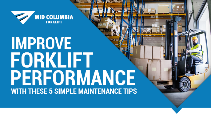 Improve Forklift Performance With These 5 Simple Maintenance Tips