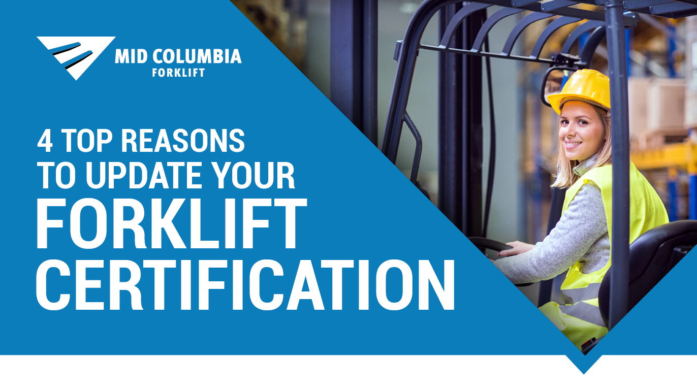 4 Top Reasons to Update Your Forklift Certification