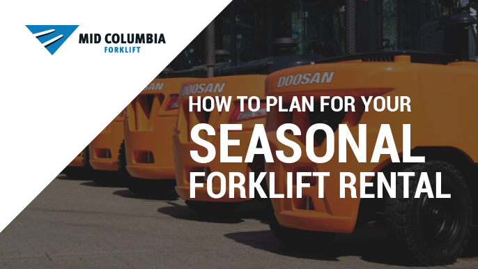 How to Plan for Your Seasonal Forklift Rental