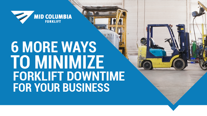 6 More Ways to Minimize Forklift Downtime for Your Business