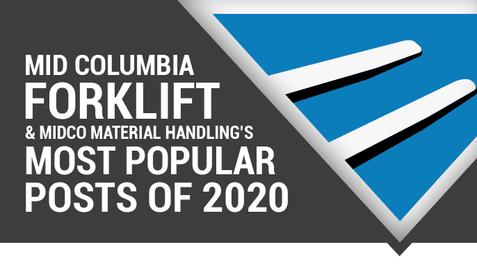 Mid Columbia Forklift & Midco Material Handling’s Most Popular Posts of 2020