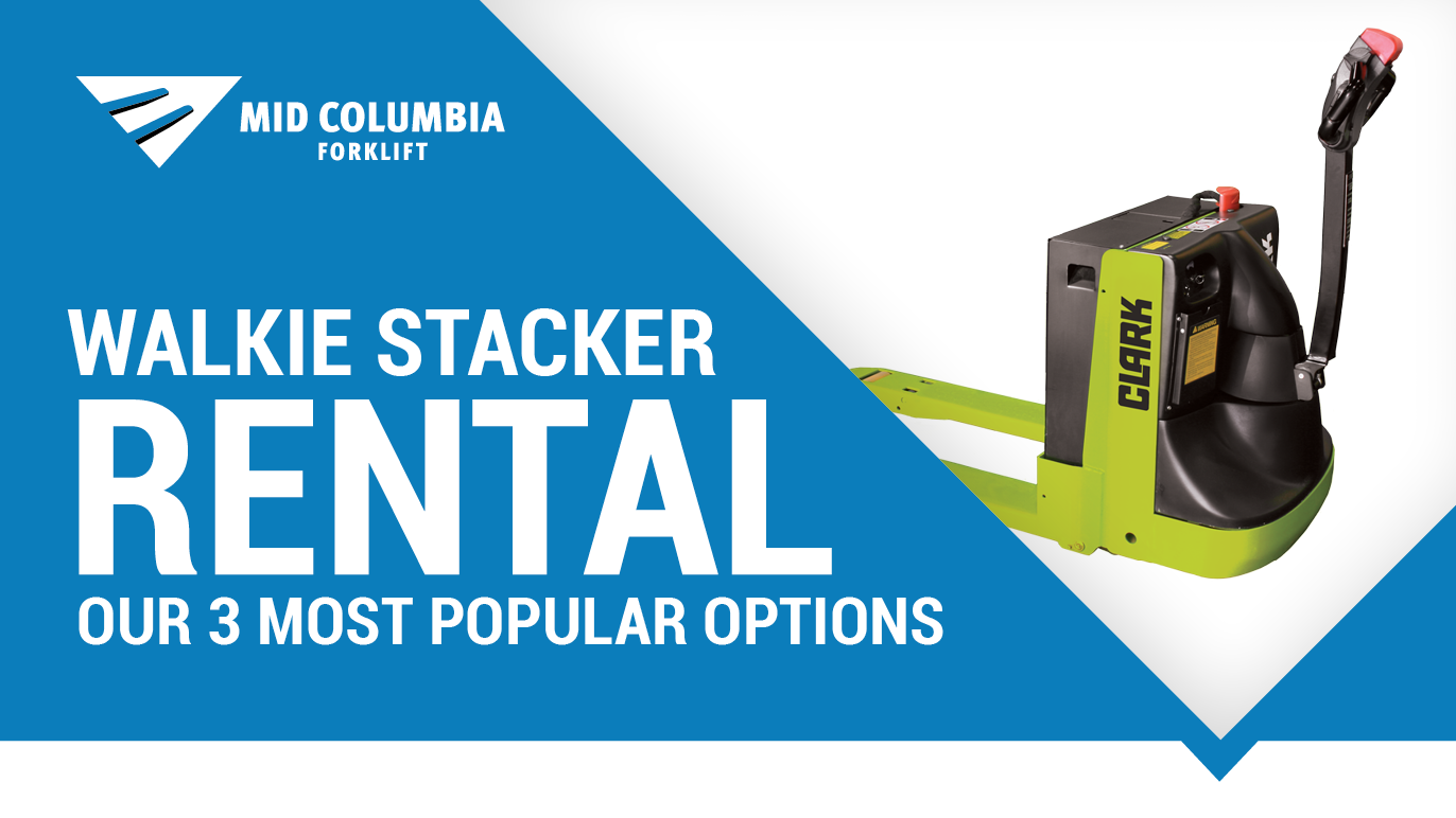 Walkie Stacker Rental - Our 3 Most Popular Options