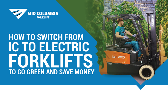 How to Switch from IC to Electric Forklifts to Go Green and Save Money