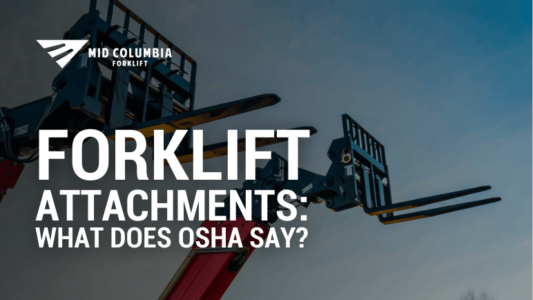 Forklift Attachments: What does OSHA say?