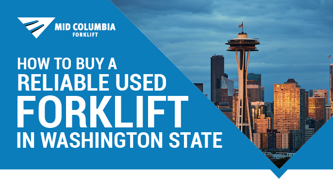 How To Buy a Reliable Used Forklift in Washington State