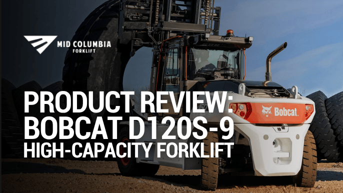 Product Review: Bobcat D120S-9 High-Capacity Forklift