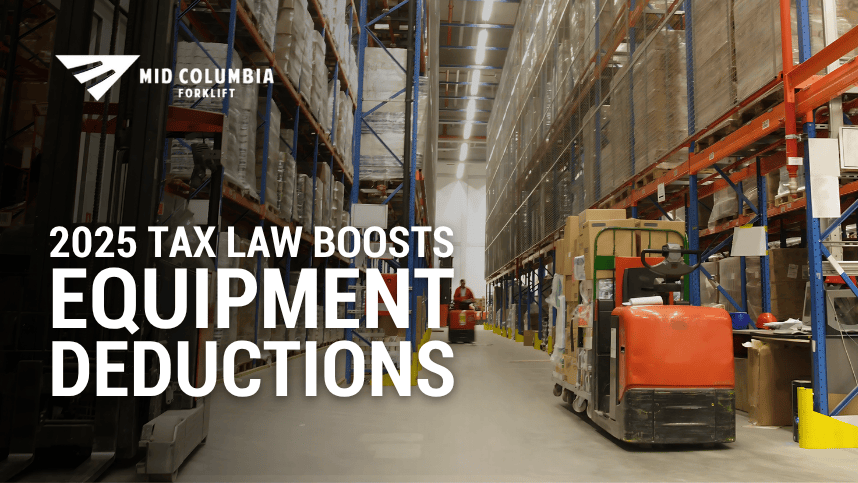 Section 179 Could Save You Big on Forklifts, Floor Scrubbers, and More in 2025