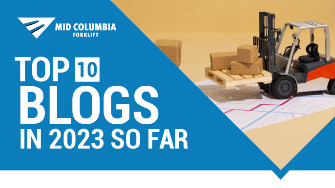 Mid Columbia Forklift & Midco Material Handling’s Top 10 Posts for 2023 So Far